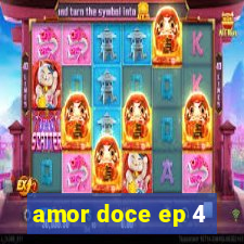 amor doce ep 4